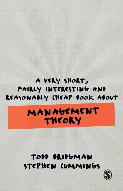 A Very Short, Fairly Interesting And Reasonably Cheap Book About Management Theory (Very Short, Fairly Interesting & Cheap Books)