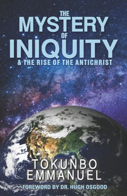 The Mystery Of Iniquity & The Rise Of The Antichrist