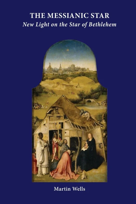 The Messianic Star: New Light On The Star Of Bethlehem (Studies In Cultural Astronomy And Astrology)