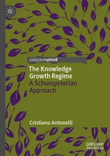 The Knowledge Growth Regime: A Schumpeterian Approach