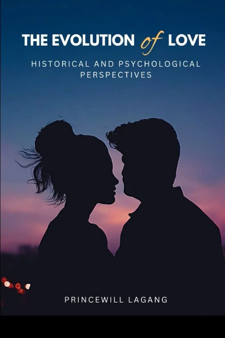 The Evolution Of Love: Historical And Psychological Perspectives