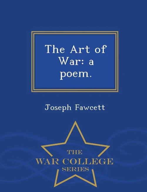 The Art Of War: A Poem. - War College Series