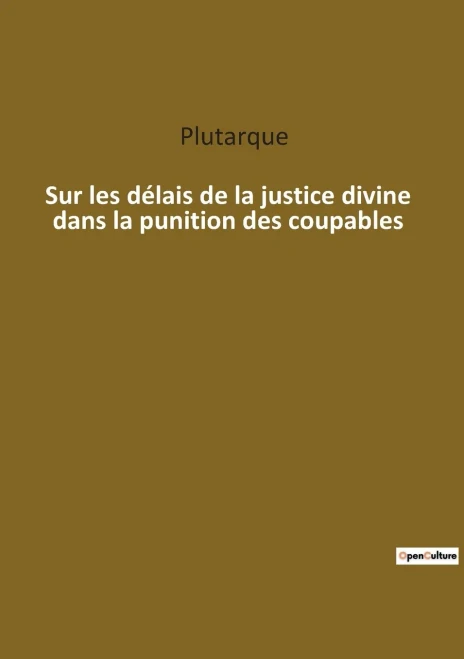 Sur Les Délais De La Justice Divine Dans La Punition Des Coupables (French Edition)