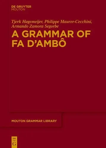 A Grammar of Fa dAmbô (Mouton Grammar Library)
