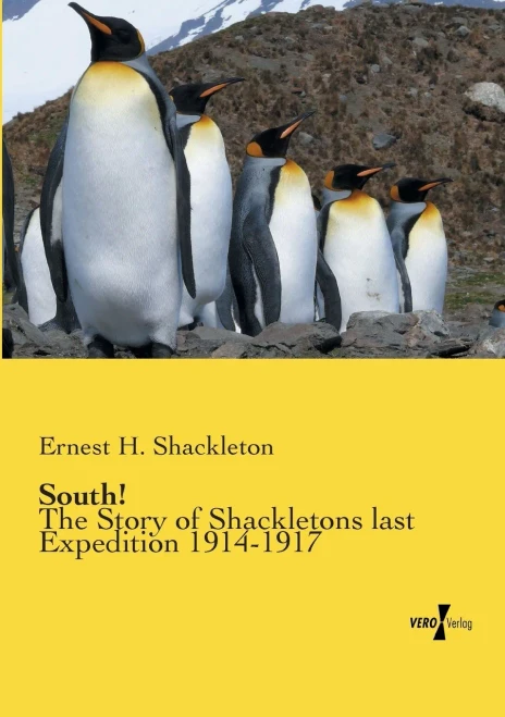 South!: The Story Of Shackletons Last Expedition 1914-1917