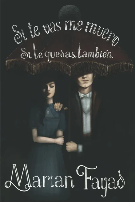 Si Te Vas Me Muero. Si Te Quedas, También. (Spanish Edition)