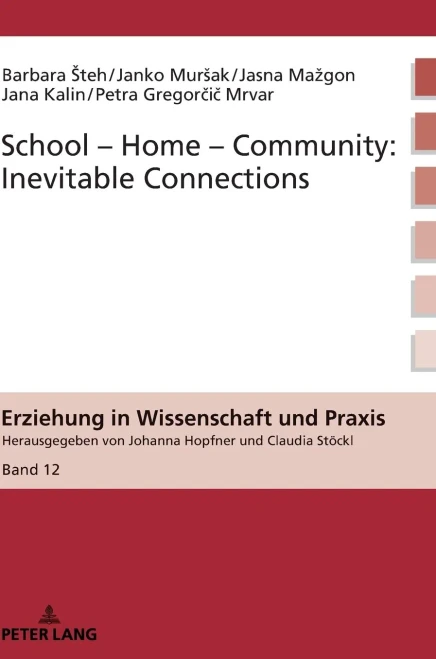 School-Home-Community: Inevitable Connections (Erziehung In Wissenschaft Und Praxis)