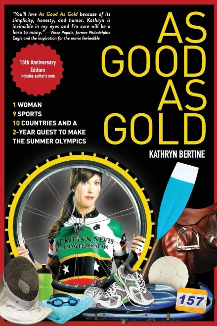 As Good As Gold: 1 Woman, 9 Sports, 10 Countries, And A 2-Year Quest To Make The Summer Olympics (Bertine Series (New Shelf Press))