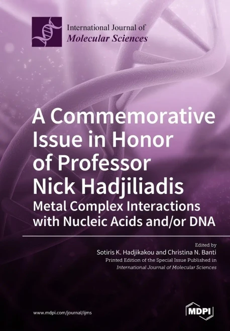 A Commemorative Issue In Honor Of Professor Nick Hadjiliadis Metal Complex Interactions With Nucleic Acids And/Or Dna