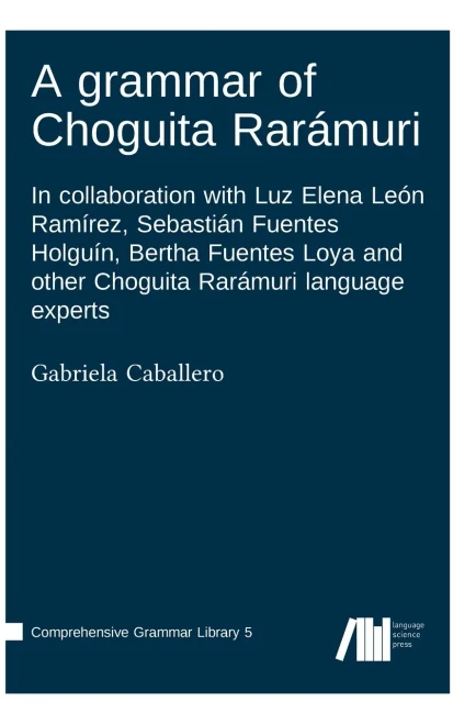 A Grammar Of Choguita Rarámuri
