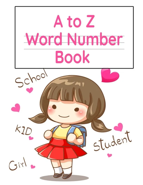 A To Z Word Number Book: Practice Notebook With Double Line & Dotted Line For Alphabet, Letter & Word Proportion Learning