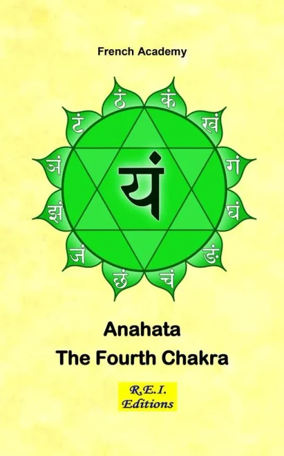 Anahata - The Fourth Chakra (The System Of The Seven Chakras)