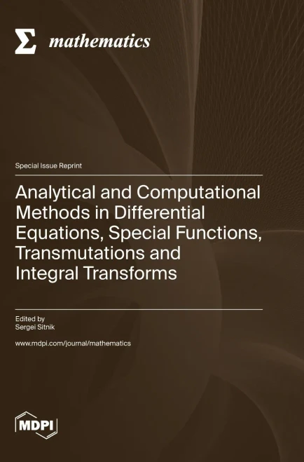 Analytical And Computational Methods In Differential Equations, Special Functions, Transmutations And Integral Transforms