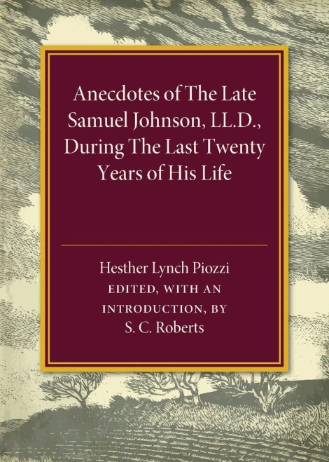 Anecdotes Of The Late Samuel Johnson: During The Last Twenty Years Of His Life