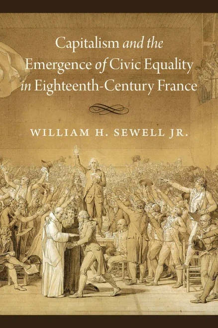 Capitalism And The Emergence Of Civic Equality In Eighteenth-Century France (Chicago Studies In Practices Of Meaning) - 9780226770321