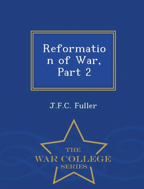 Reformation Of War, Part 2 - War College Series