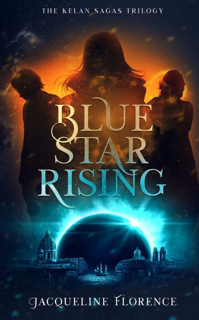 Blue Star Rising (The Kelan Sagas)