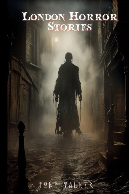 London Horror Stories (Regional Ghost Stories)