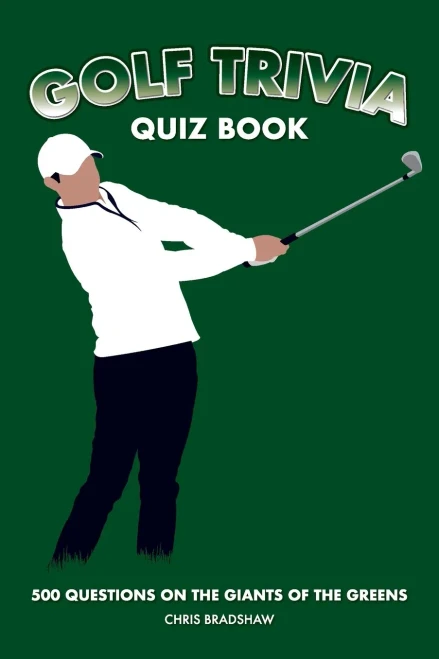 Golf Trivia Quiz Book: 500 Questions On The Giants Of The Greens