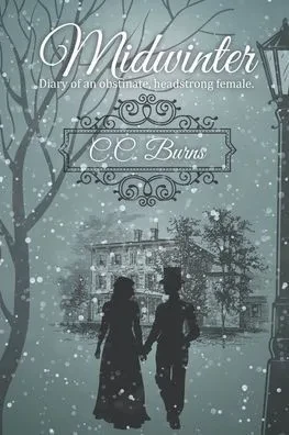 Midwinter. (Diary Of An Obstinate, Headstrong Female.)