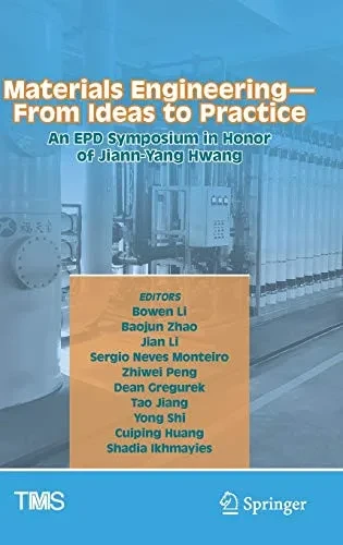 Materials Engineering?From Ideas To Practice: An Epd Symposium In Honor Of Jiann-Yang Hwang (The Minerals, Metals & Materials Series)