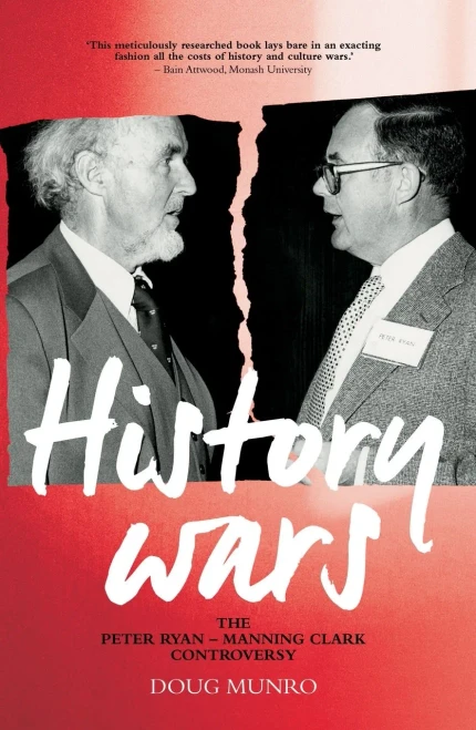 History Wars: The Peter Ryan  Manning Clark Controversy