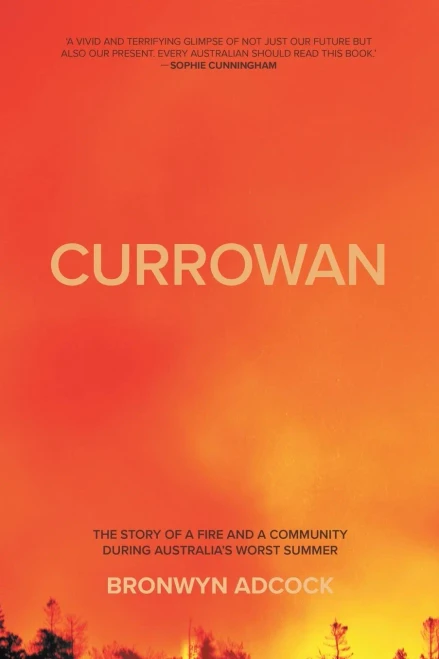 Currowan: The Story Of A Fire And A Community During Australia's Worst Summer