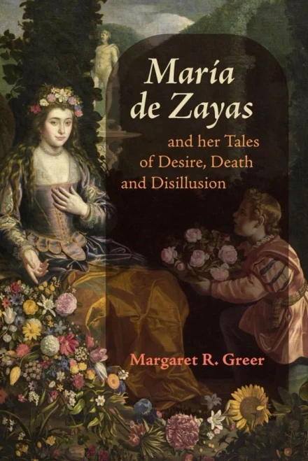 María De Zayas And Her Tales Of Desire, Death And Disillusion (Icons Of The Luso-Hispanic World, 3)