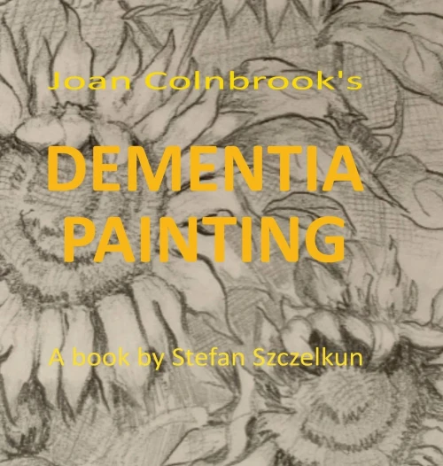 Dementia Painting: Painting As Therapy And As Art