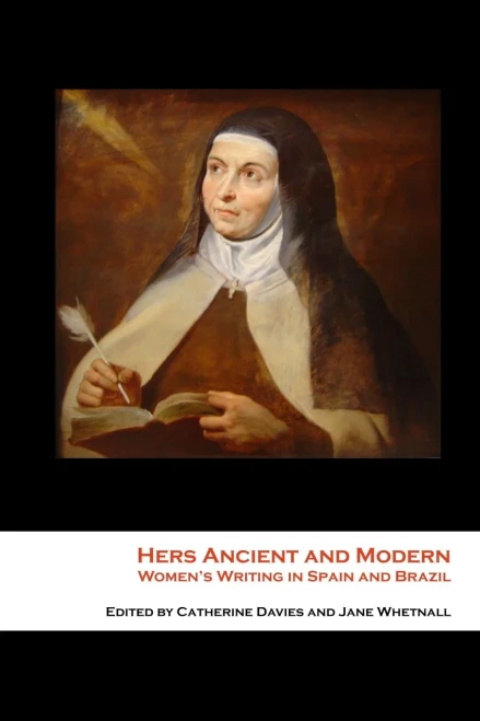 Hers Ancient And Modern: WomenS Writing In Spain And Brazil
