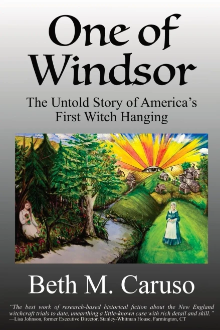 One of Windsor: The Untold Story of America's First Witch Hanging