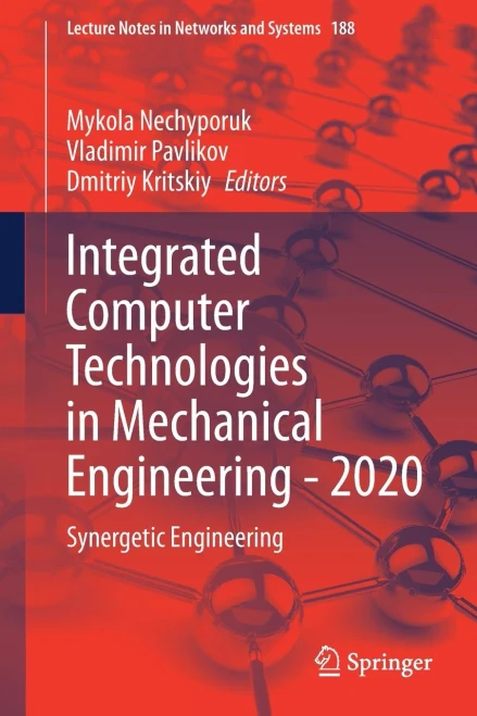 Integrated Computer Technologies In Mechanical Engineering - 2020: Synergetic Engineering (Lecture Notes In Networks And Systems, 188)