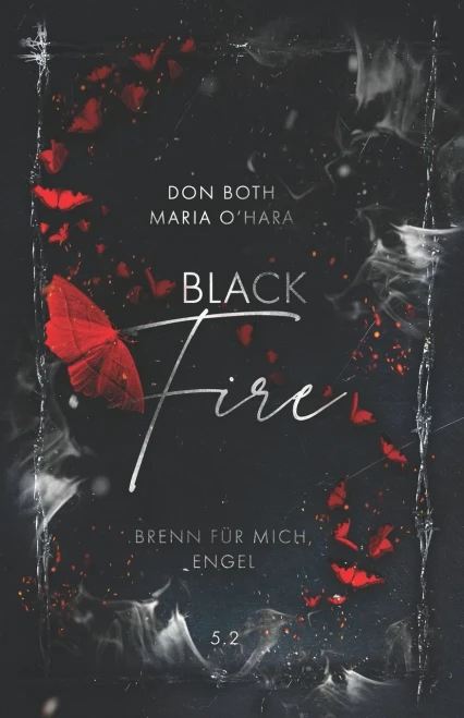 Black Fire 2: Brenn Für Mich, Engel (German Edition)