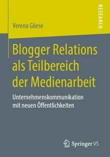 Blogger Relations Als Teilbereich Der Medienarbeit: Unternehmenskommunikation Mit Neuen Öffentlichkeiten (German Edition)
