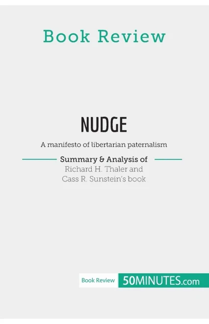 Book Review: Nudge By Richard H. Thaler And Cass R. Sunstein: A Manifesto Of Libertarian Paternalism