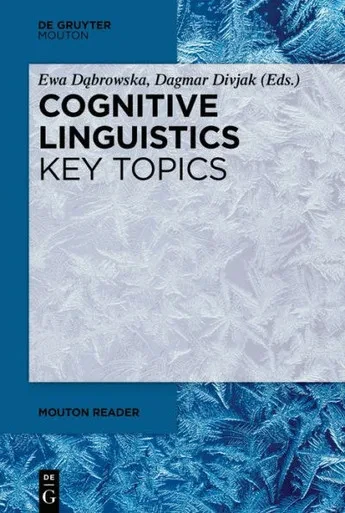 Cognitive Linguistics - Key Topics (Mouton Reader)