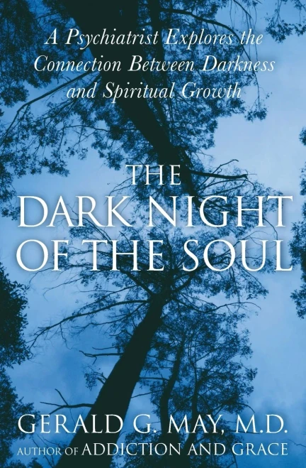 The Dark Night of the Soul: A Psychiatrist Explores the Connection Between Darkness and Spiritual Growth
