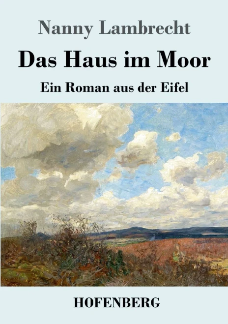 Das Haus Im Moor: Ein Roman Aus Der Eifel (German Edition)
