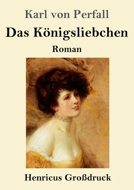 Das Königsliebchen (Großdruck): Roman (German Edition)