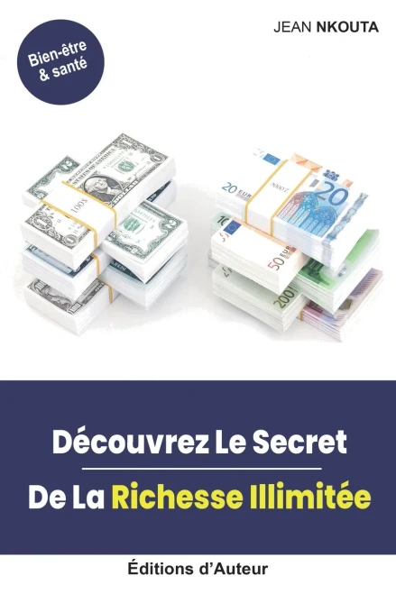 Découvrez Le Secret De La Richesse Illimitée (French Edition)