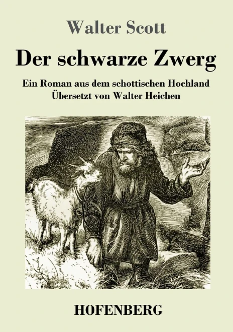 Der Schwarze Zwerg: Ein Roman Aus Dem Schottischen Hochland (German Edition)