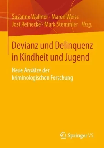 Devianz Und Delinquenz In Kindheit Und Jugend: Neue Ansätze Der Kriminologischen Forschung (German Edition)