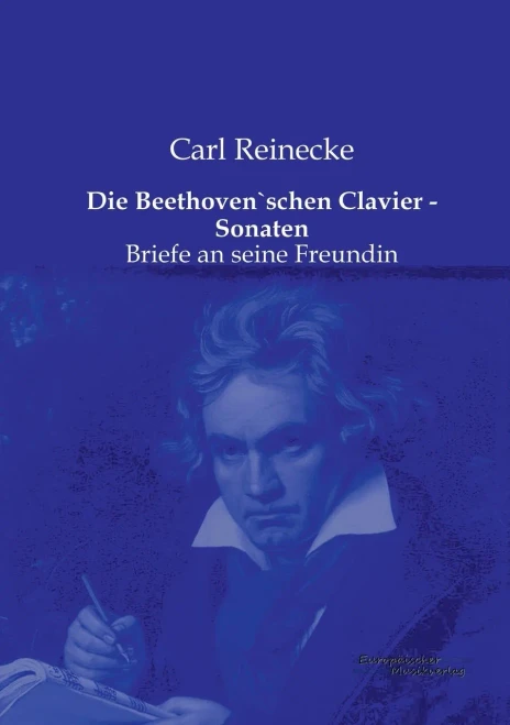 Die Beethoven'schen Clavier - Sonaten: Briefe An Seine Freundin (German Edition)