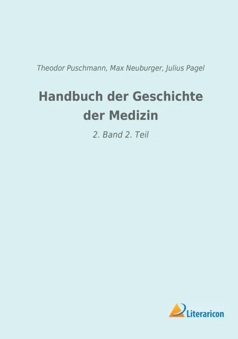Handbuch Der Geschichte Der Medizin: 2. Band 2. Teil (German Edition)