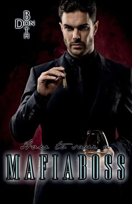 How To Save A Mafiaboss (Mafiaboss - Reihe) (German Edition)