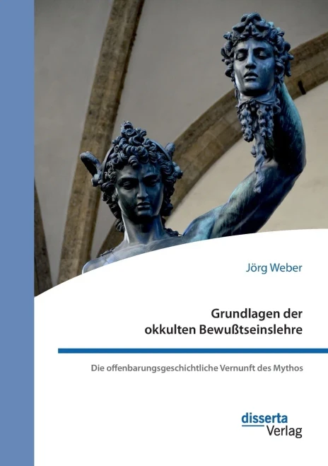 Grundlagen Der Okkulten Bewußtseinslehre. Die Offenbarungsgeschichtliche Vernunft Des Mythos (German Edition)