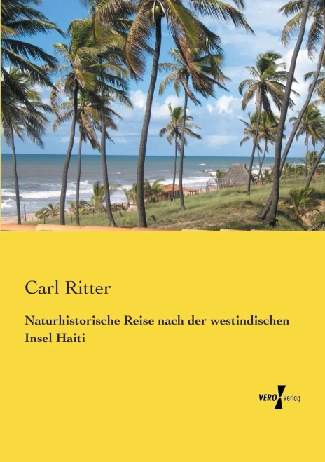 Naturhistorische Reise Nach Der Westindischen Insel Haiti (German Edition)