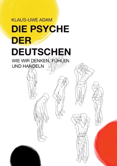 Die Psyche Der Deutschen: Wie Wir Denken, Fühlen Und Handeln (German Edition)
