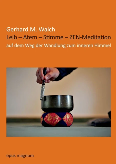 Leib - Atem - Stimme - Zen-Meditation: Auf Dem Weg Der Wandlung Zum Inneren Himmel (German Edition)