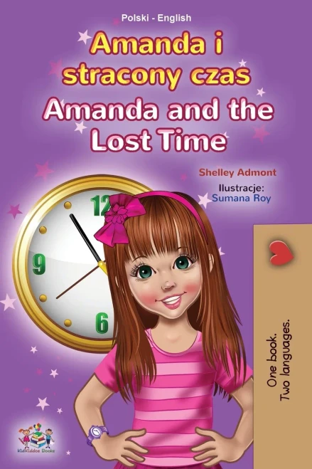 Amanda And The Lost Time (Polish English Bilingual Children'S Book) (Polish English Bilingual Collection) (Polish Edition) - 9781525955631